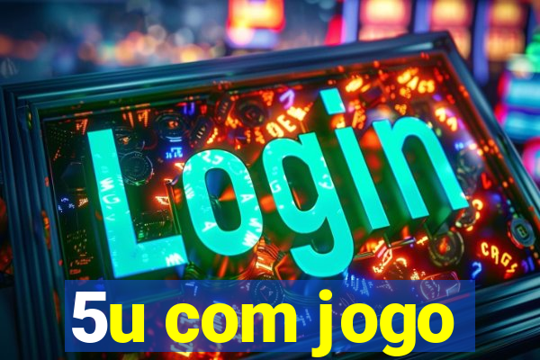 5u com jogo